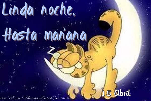 Felicitaciones para 15 Abril - 15 Abril - Linda noche, Hasta mañana