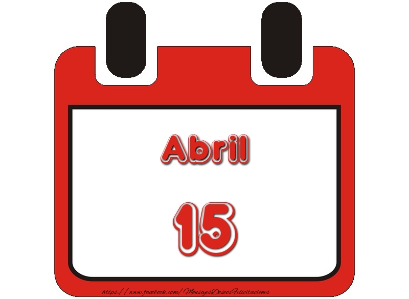 Felicitaciones para 15 Abril - Abril 15