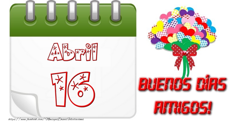 Felicitaciones para 16 Abril - Abril 16 Buona Giornata Amici!