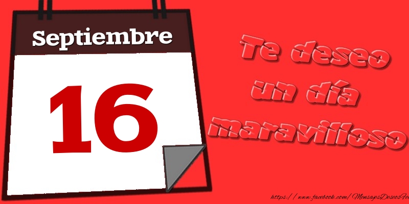 Septiembre 16 Te deseo un día maravilloso