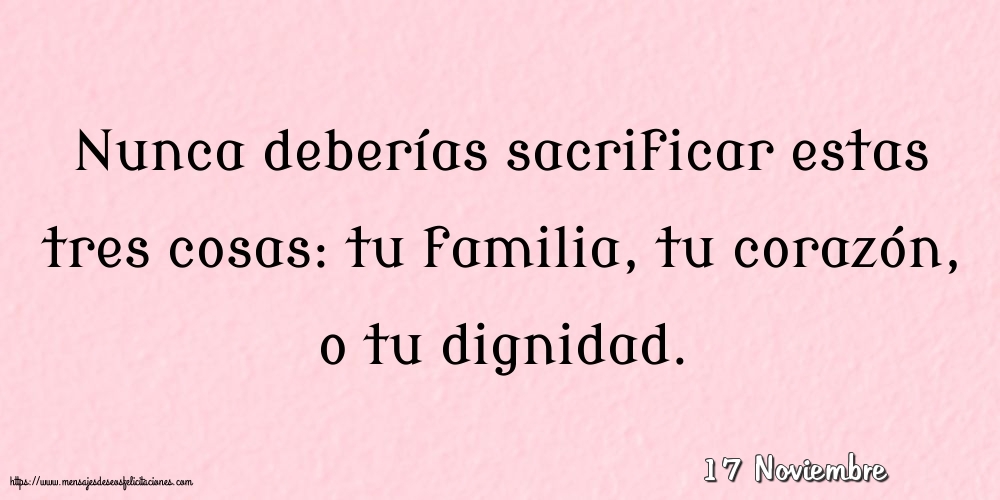 17 Noviembre - Nunca deberías sacrificar estas tres cosas
