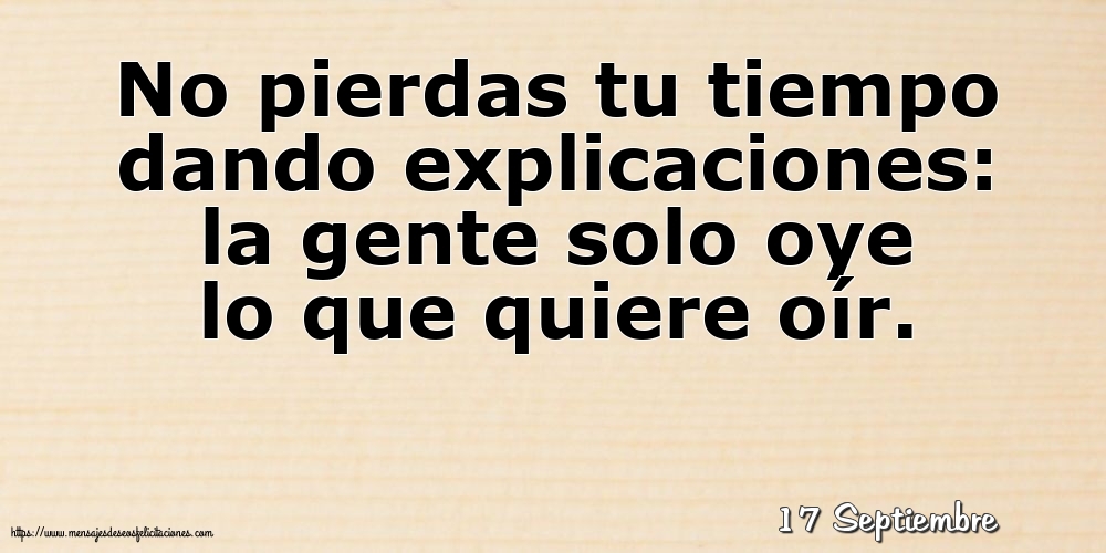 17 Septiembre - No pierdas tu tiempo dando explicaciones