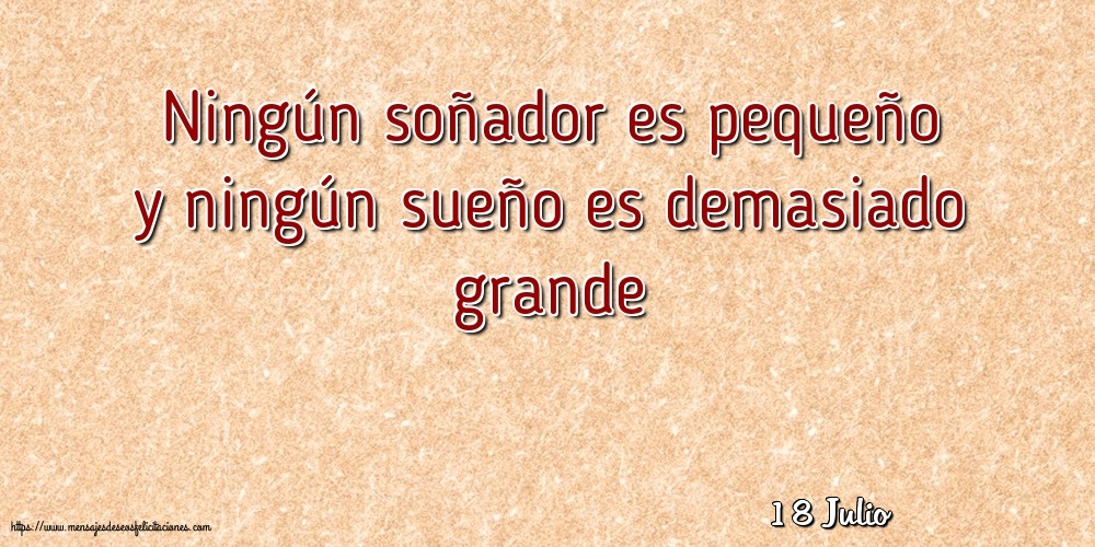 Felicitaciones para 18 Julio - 18 Julio - Ningún soñador es pequeño