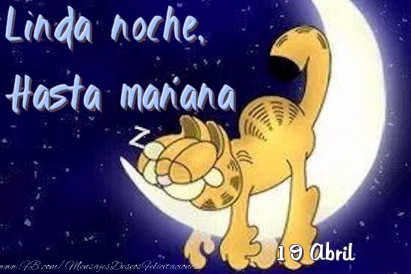 Felicitaciones para 19 Abril - 19 Abril - Linda noche, Hasta mañana