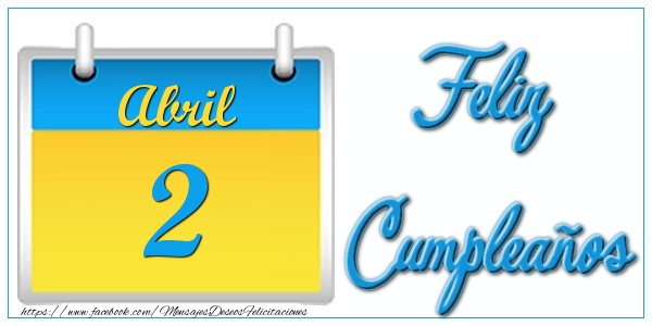 Felicitaciones para 2 Abril - Abril 2 Feliz Cumpleaños