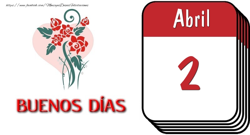 Felicitaciones para 2 Abril - 2 Abril BUENOS DÍAS