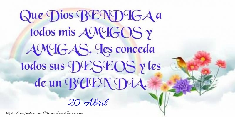 Felicitaciones para 20 Abril - 20 Abril - Buenos Días!