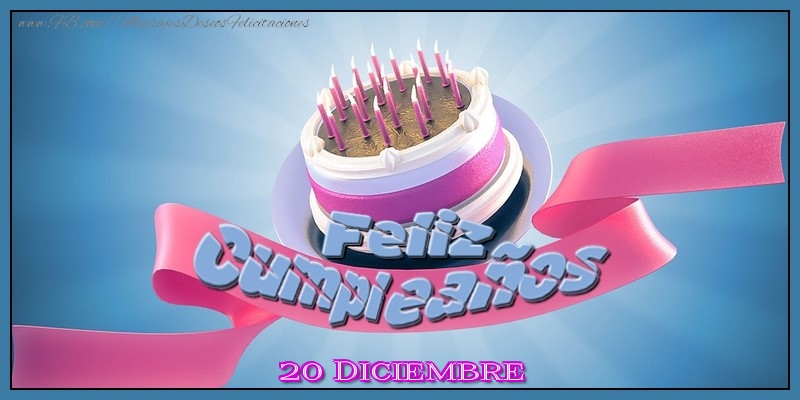 Felicitaciones para 20 Diciembre - 20 Diciembre - ¡Feliz Cumpleaños!