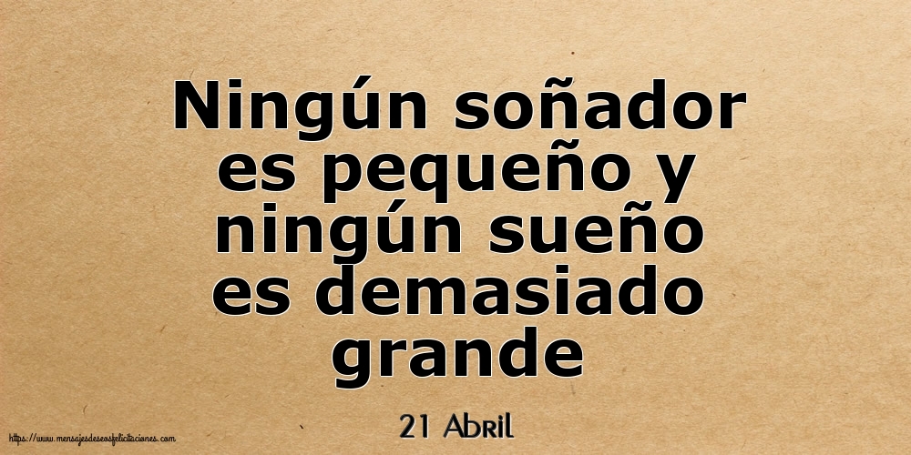 21 Abril - Ningún soñador es pequeño