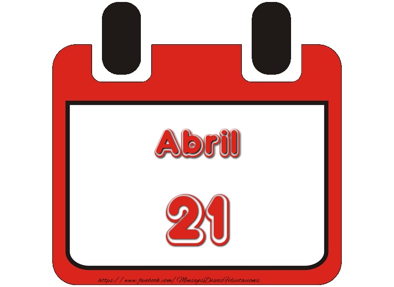 Felicitaciones para 21 Abril - Abril 21