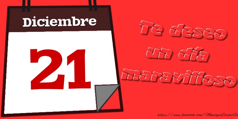 Diciembre 21 Te deseo un día maravilloso