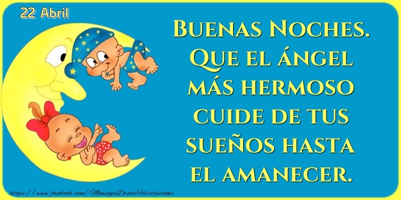Felicitaciones para 22 Abril - 22 Abril - Buenas Noches