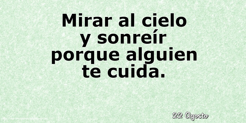 Felicitaciones para 22 Agosto - 22 Agosto - Mirar al cielo y sonreír