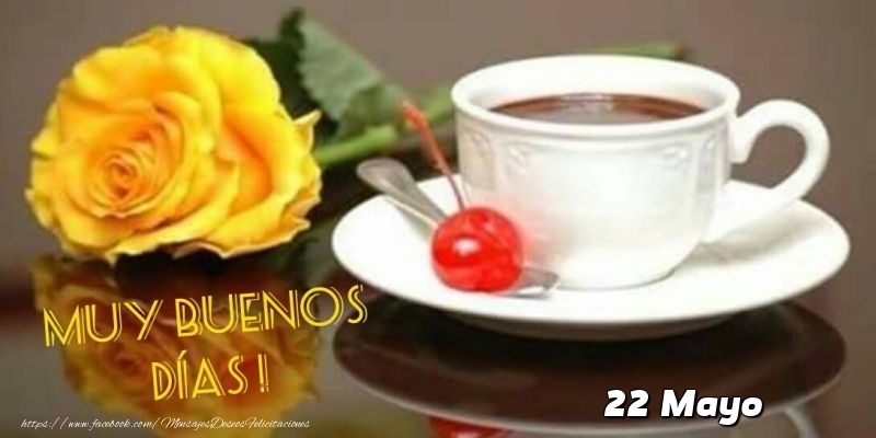 22 Mayo - Buenos Días!