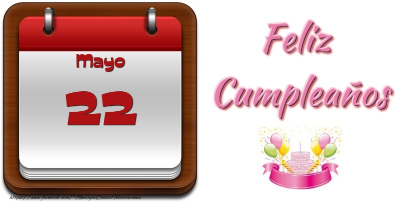 Felicitaciones para 22 Mayo - Mayo 22 Feliz Cumpleaños
