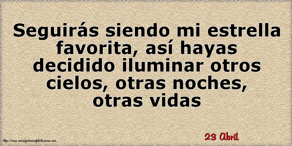 Felicitaciones para 23 Abril - 23 Abril - Seguirás siendo mi estrella favorita