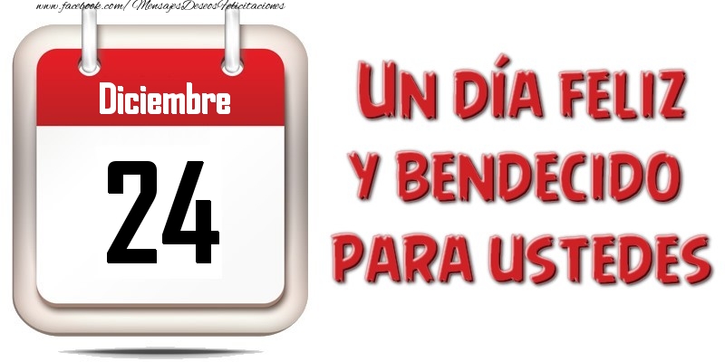 Felicitaciones para 24 Diciembre - Diciembre 24 Un día feliz y bendecido para ustedes