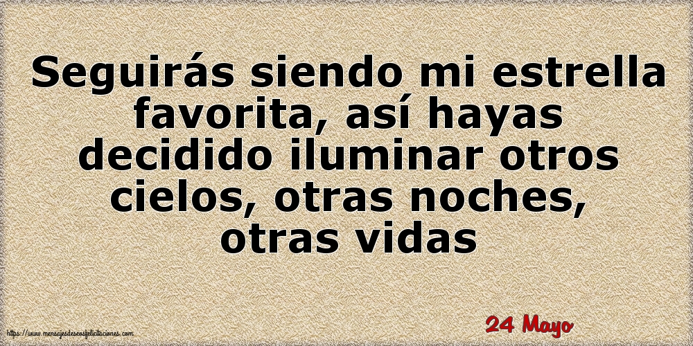 24 Mayo - Seguirás siendo mi estrella favorita