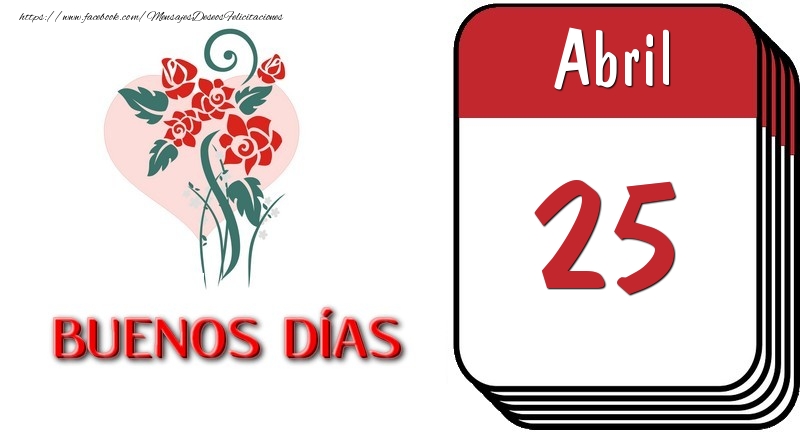 Felicitaciones para 25 Abril - 25 Abril BUENOS DÍAS