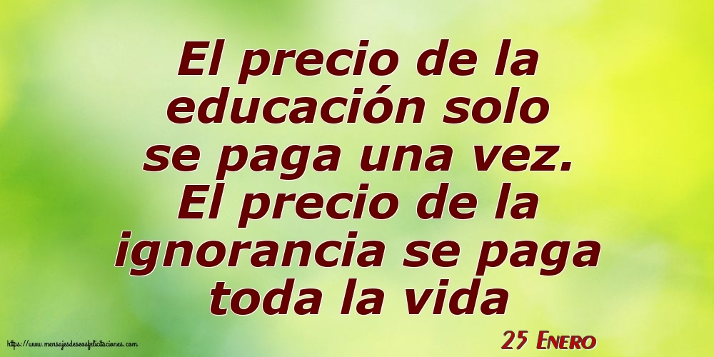 25 Enero - El precio de la educación solo se paga una vez