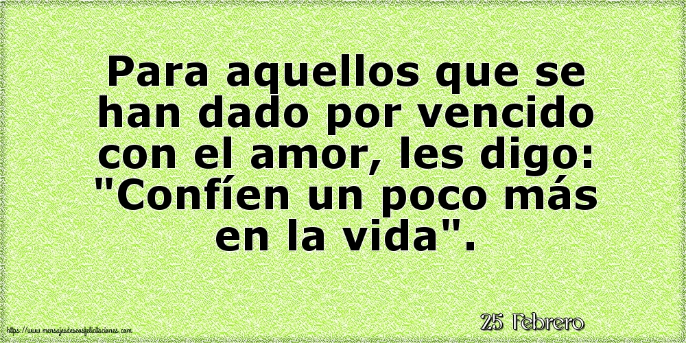 Felicitaciones para 25 Febrero - 25 Febrero - Para aquellos que se han dado por vencido con el amor