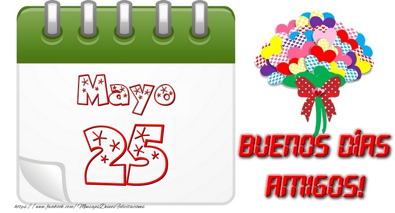 Felicitaciones para 25 Mayo - Mayo 25 Buona Giornata Amici!