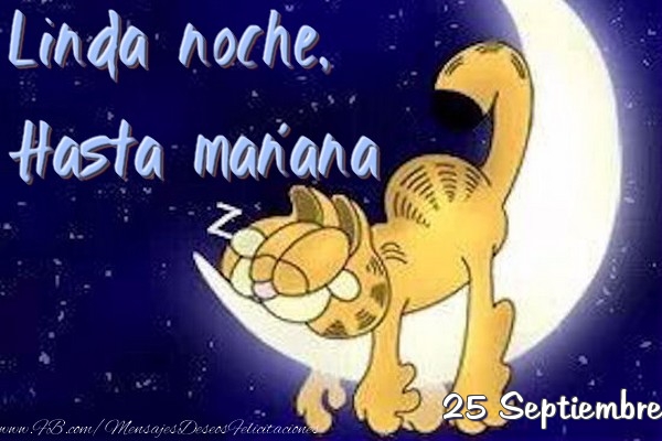 25 Septiembre - Linda noche, Hasta mañana