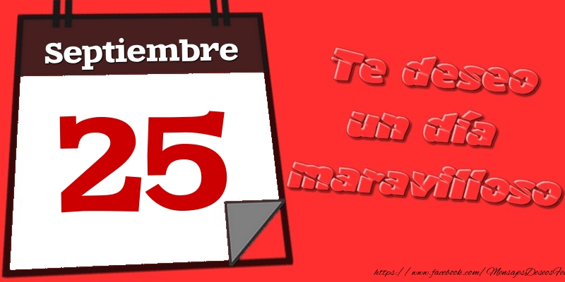 Felicitaciones para 25 Septiembre - Septiembre 25 Te deseo un día maravilloso