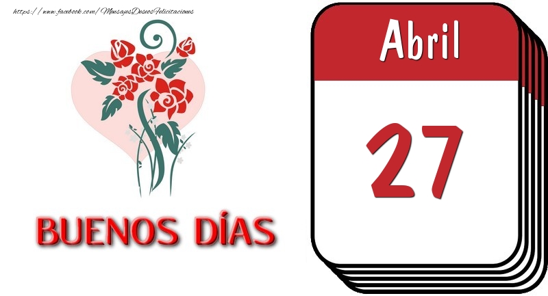 27 Abril BUENOS DÍAS
