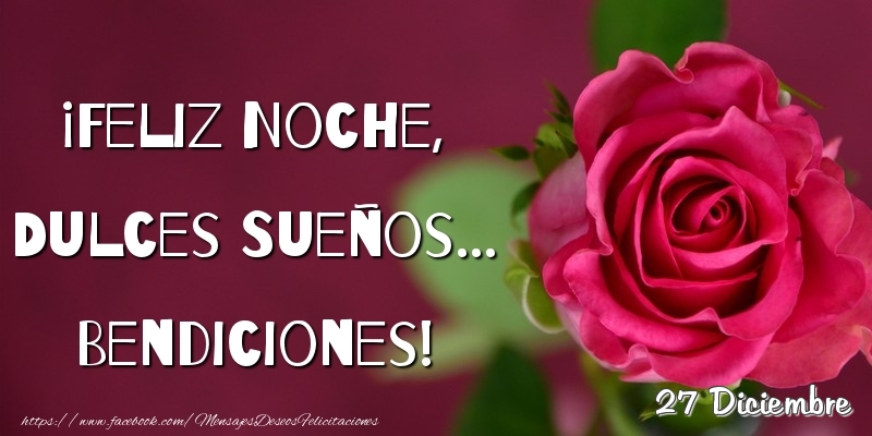 Felicitaciones para 27 Diciembre - 27 Diciembre - Feliz Noche, Dulces Sueños
