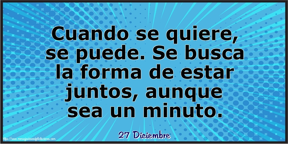 Felicitaciones para 27 Diciembre - 27 Diciembre - Cuando se quiere, se puede