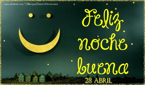28 Abril - Feliz noche buena
