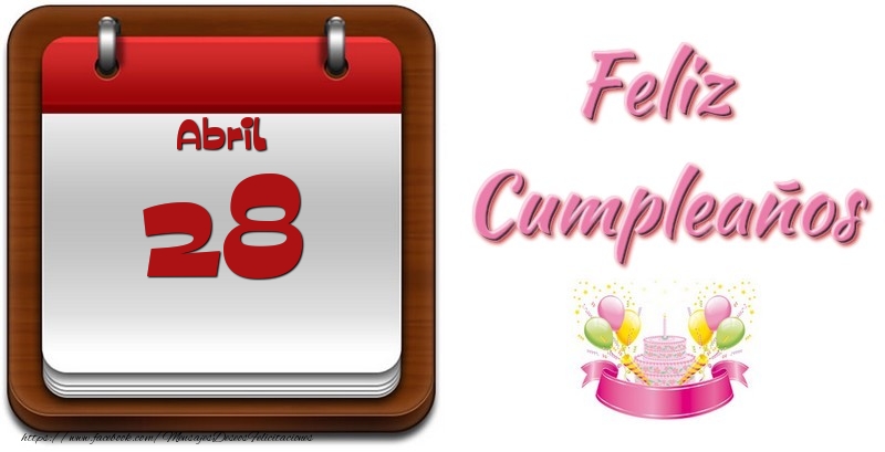 Felicitaciones para 28 Abril - Abril 28 Feliz Cumpleaños