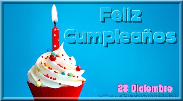 Felicitaciones para 28 Diciembre - 28 Diciembre - ¡Feliz cumpleaños!