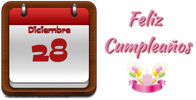 Felicitaciones para 28 Diciembre - Diciembre 28 Feliz Cumpleaños