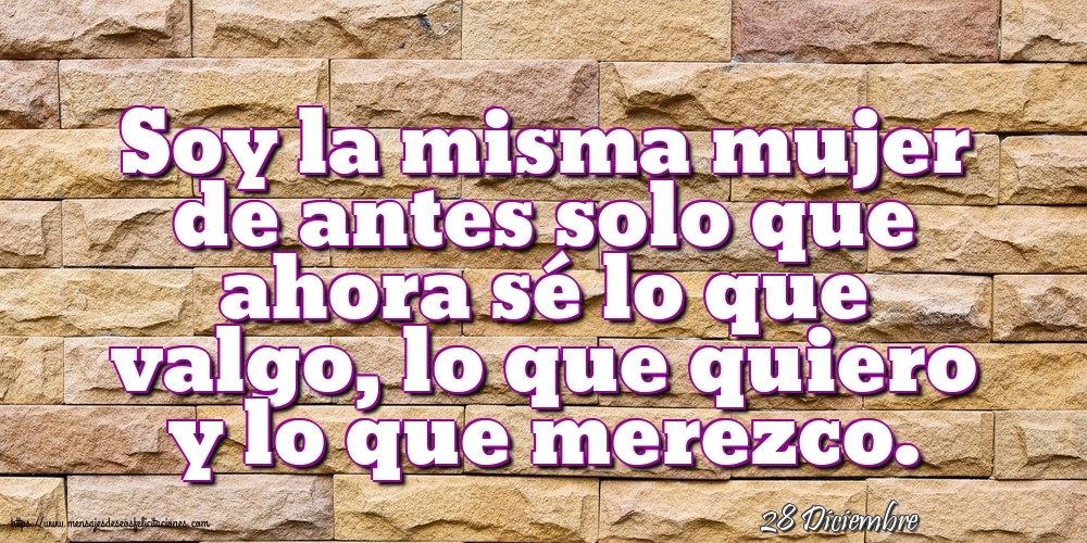 Felicitaciones para 28 Diciembre - 28 Diciembre - Soy la misma mujer
