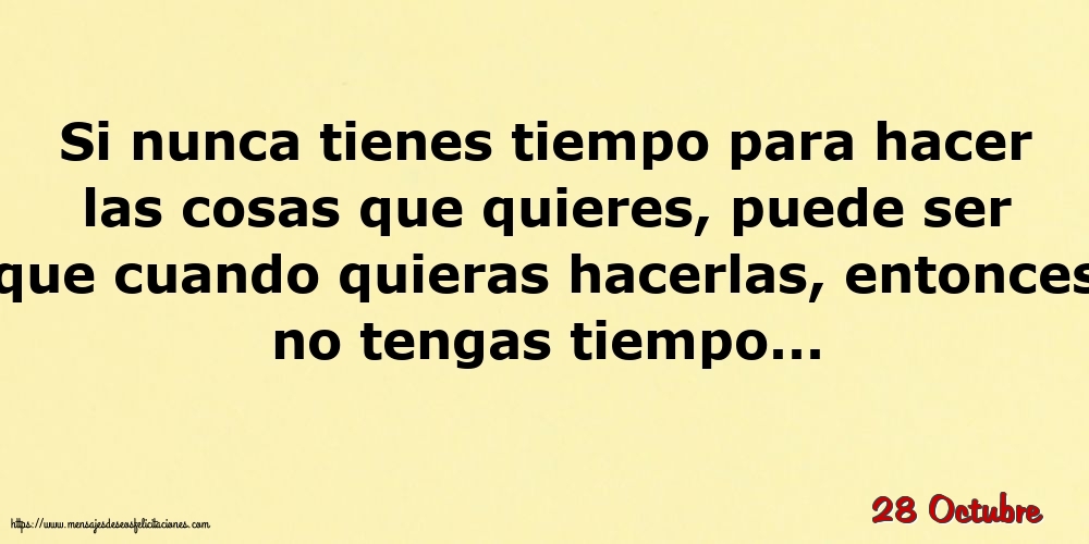 28 Octubre - Si nunca tienes tiempo para hacer las cosas que quieres