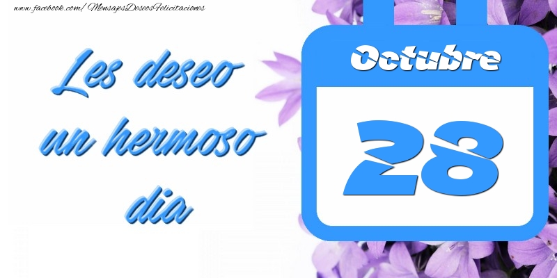Felicitaciones para 28 Octubre - Octubre 28 Les deseo un hermoso dia
