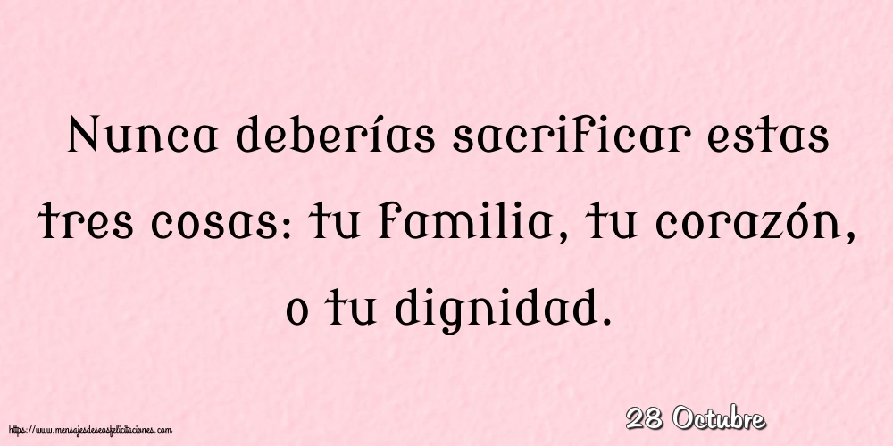 28 Octubre - Nunca deberías sacrificar estas tres cosas