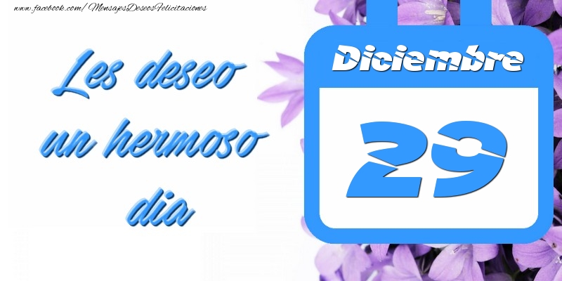 Felicitaciones para 29 Diciembre - Diciembre 29 Les deseo un hermoso dia