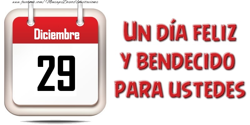 Felicitaciones para 29 Diciembre - Diciembre 29 Un día feliz y bendecido para ustedes