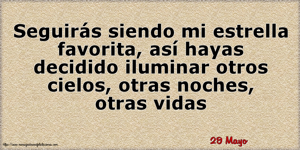 29 Mayo - Seguirás siendo mi estrella favorita