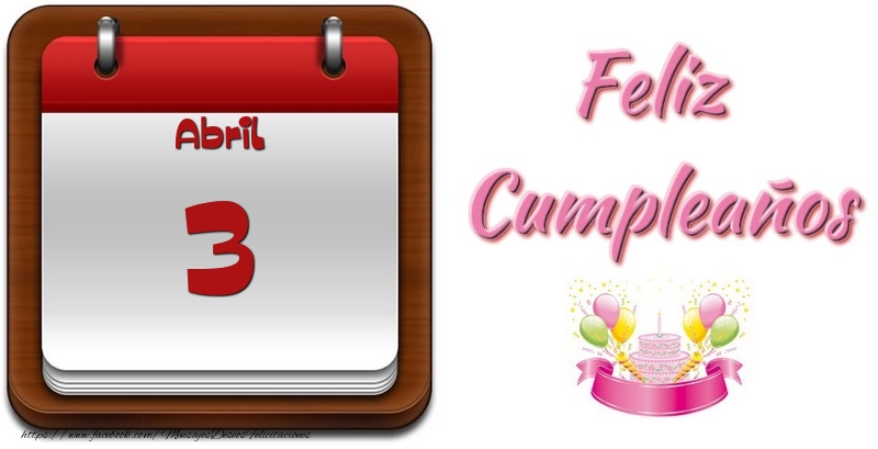 Felicitaciones para 3 Abril - Abril 3 Feliz Cumpleaños