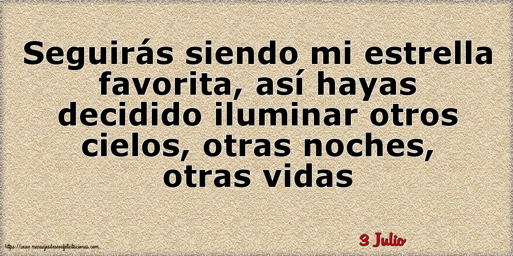 3 Julio - Seguirás siendo mi estrella favorita