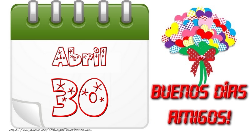 Felicitaciones para 30 Abril - Abril 30 Buona Giornata Amici!
