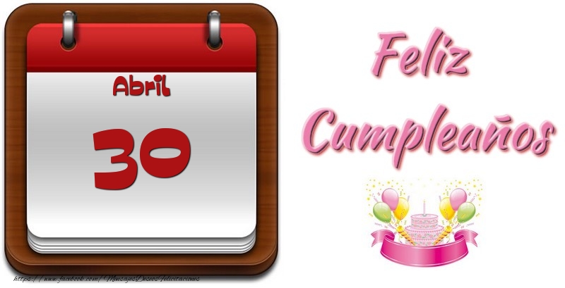 Felicitaciones para 30 Abril - Abril 30 Feliz Cumpleaños