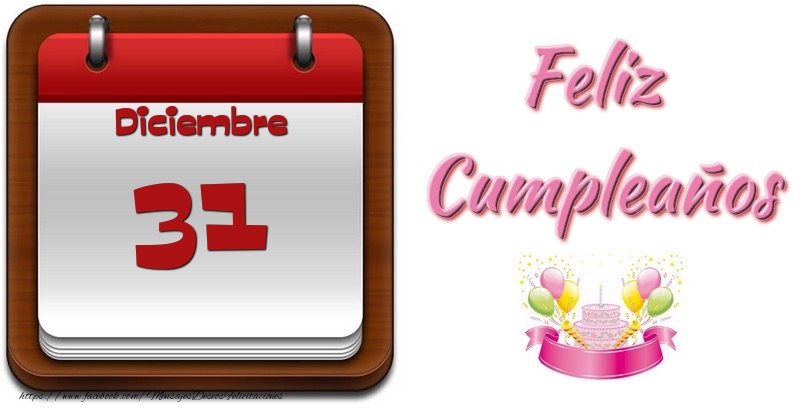 Diciembre 31 Feliz Cumpleaños