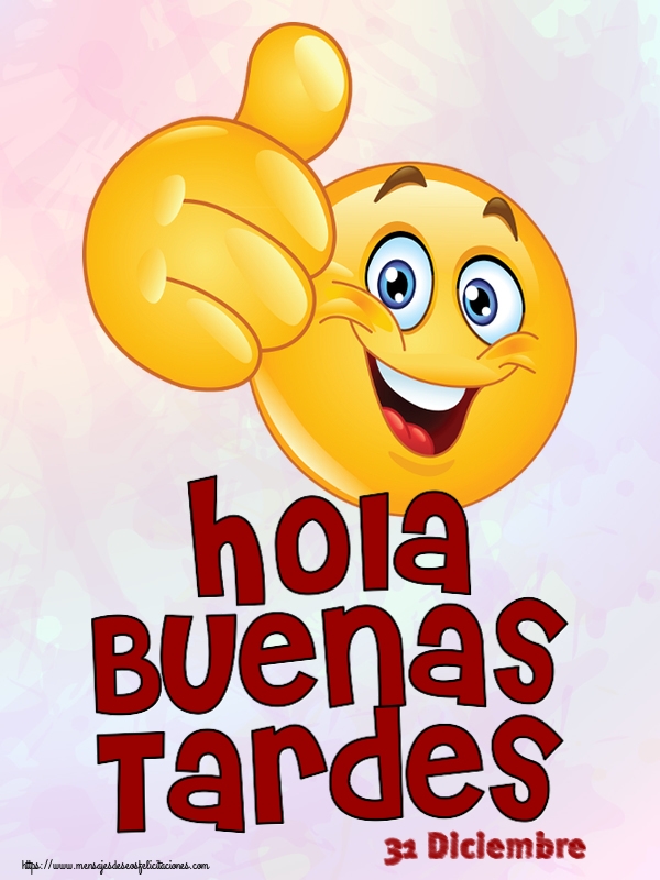 31 Diciembre - Hola Buenas Tardes