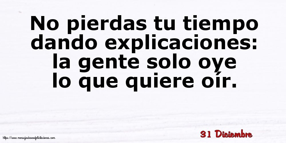 31 Diciembre - No pierdas tu tiempo dando explicaciones