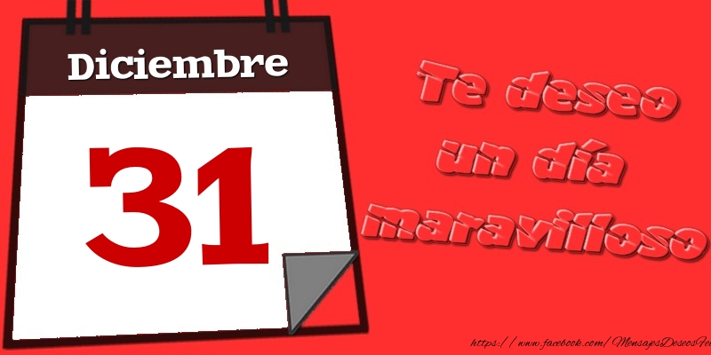 Diciembre 31 Te deseo un día maravilloso